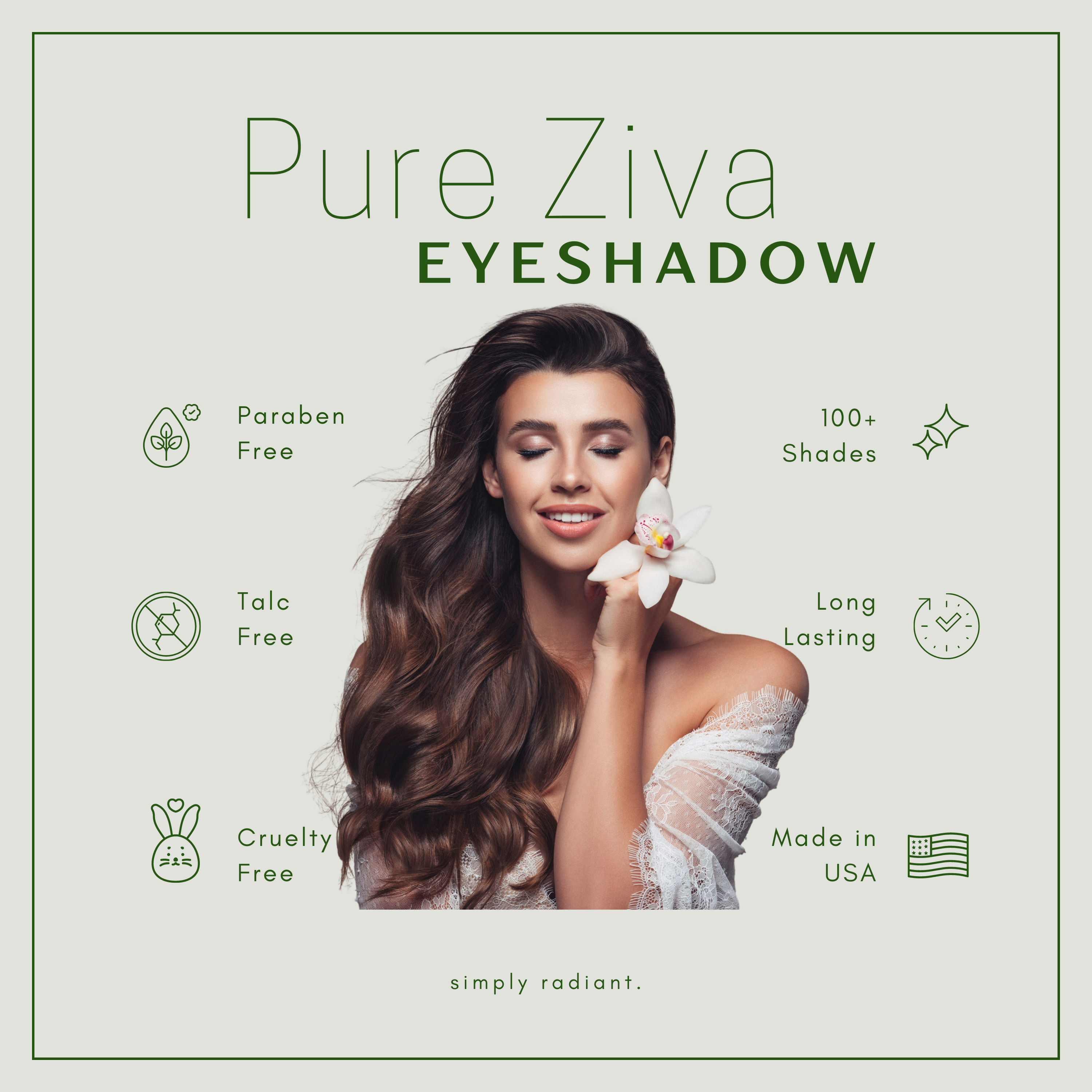 Advertisement for Pure Ziva eyeshadow with a model holding an orchid, featuring product benefits on a light green background.